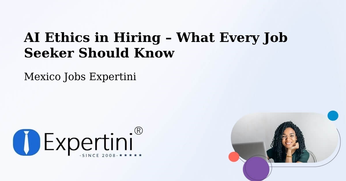 AI Ethics in Recruitment & Hiring – Esteros - Esteros, Mexico Jobs Expertini